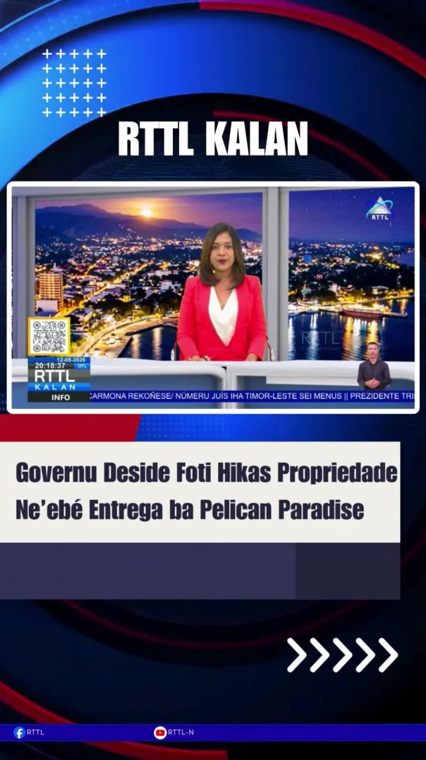 Governu Deside Foti Hikas Propriedade Ne’ebé Entrega ba Pelican Paradise.